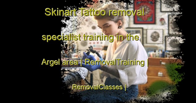 Skinart Tattoo removal specialist training in the Argel area | RemovalTraining | RemovalClasses | SkinartTraining-Colombia